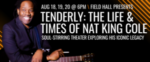 Tenderly: The Life & Times of Nat King Cole event graphic